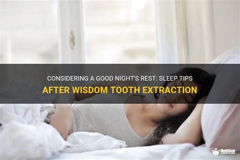 Considering A Good Nights Rest Sleep Tips After Wisdom Tooth Extraction Medshun