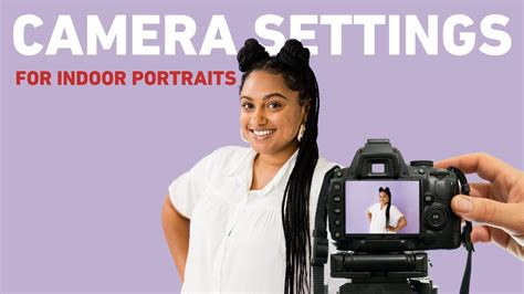 Camera Settings For Indoor Portraits YouTube