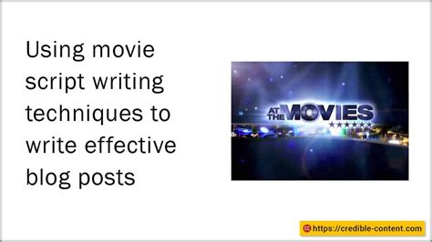 Using movie script writing techniques to write highly effective blog ...