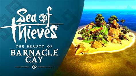 Sea Of Thieves The Beauty Of Barnacle Cay Youtube