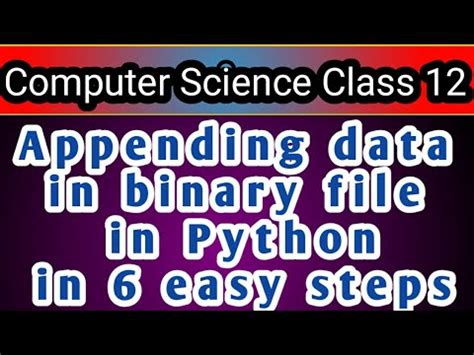 Append Data Into Binary File In Python In Easy Steps Class Xii Cs