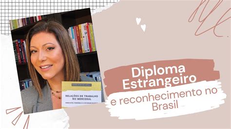 Reconhecimento De Diploma Estrangeiro No Brasil YouTube