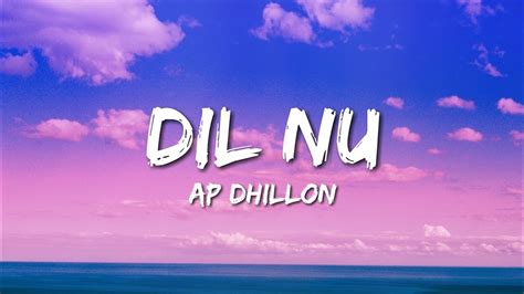 Ap Dhillon Ft Shinda Kahlon Dil Nu Lyrics Kol Hi Ee Tu Tavi Lage