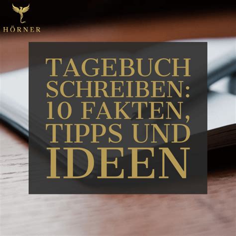 Tagebuch Schreiben Fakten Tipps Und Ideen H Rner