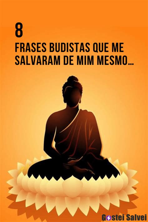 8 Frases Budistas Que Me Salvaram De Mim Mesmo GosteiSalvei