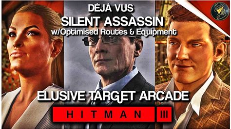 Hitman 3 Déjà Vus Woptimised Routes And Equipment Silent Assassin