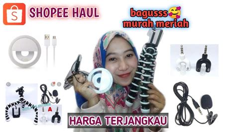 SHOPEE HAUL PERALATAN YOUTUBER PEMULA YouTube