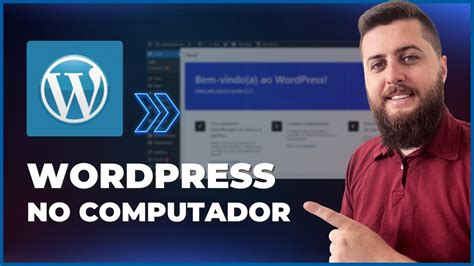 Como Instalar O Wordpress No Seu Computador Atualizado Youtube