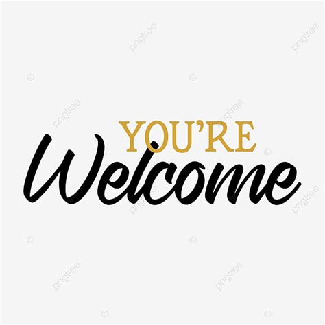 You Re Welcome Clipart Hd Png You Re Welcome Greeting Copywriting