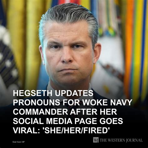 Conservative - Hegseth Updates Pronouns for Woke Navy Commander After