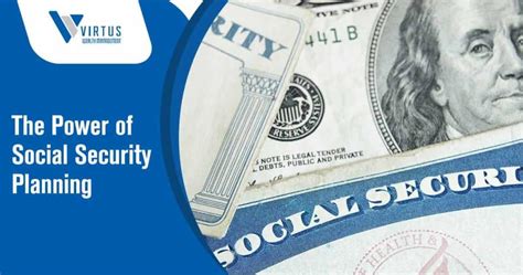 The Power Of Social Security Planning Retirement Planning Strategies