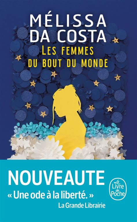 Les Femmes du bout du monde Mélissa Da Costa Livre de Poche