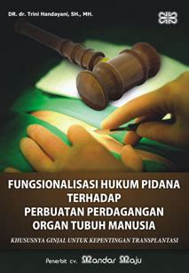 Fungsionalisasi Hukum Pidana Terhadap Perbuatan Perdagangan Organ Tubuh