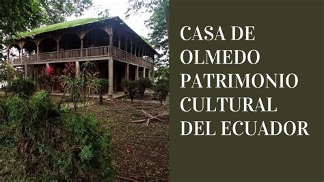 Documental Casa De Olmedo Patrimonio Cultural Del Ecuador Youtube