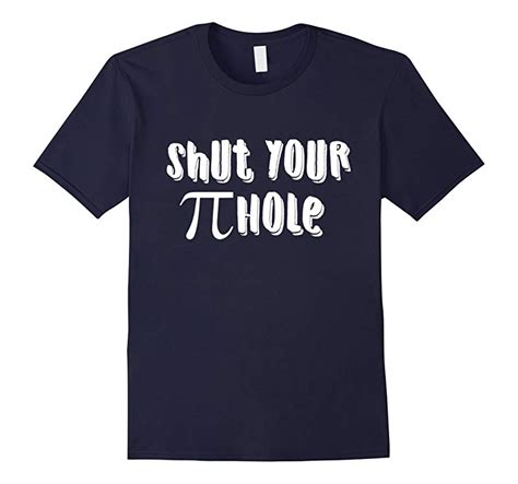 Shut Your Pie Hole Pi Day Funny Pun T Shirt Rt Rateeshirt