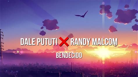 Dale Pututi Randy Malcom Bendecido YouTube