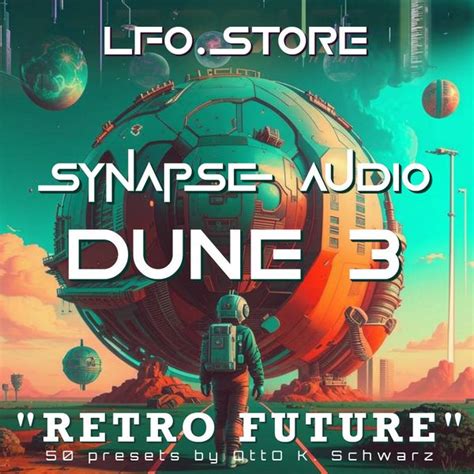 Synapse Audio Dune 3 Retro Future Soundset 50 Pre