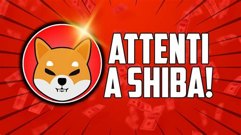 Attenti A Shiba Inu Ultime Ore Di Fuoco Nuovo Rumors Youtube