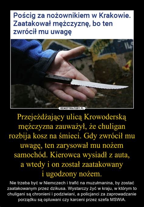 Przeje D Aj Cy Ulic Krowodersk M Czyzna Zauwa Y E Chuligan