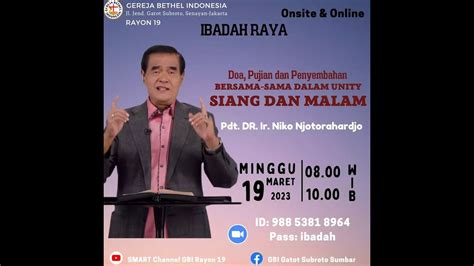 Ibadah Raya 1 19 Maret 2023 Pdt DR Ir Niko Njotorahardjo Doa