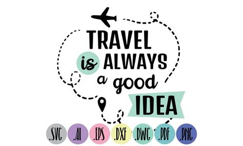 Travel Is Always A Good Idea SVG Vacations Summer Svg Cut File Instant