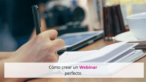 La Estructura De Un Webinar Perfecto Pasos Y Objetivos A Cumplir