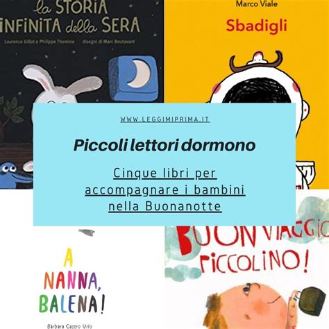 Piccoli Lettori Dormono Cinque Libri Per Accompagnare I Bambini Nel