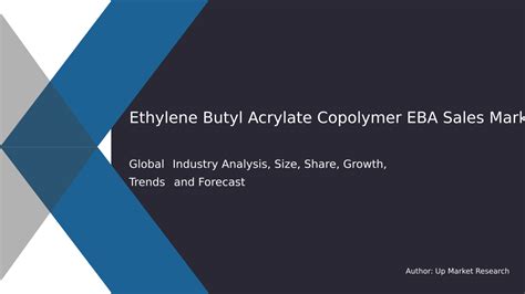 Ethylene Butyl Acrylate Copolymer Eba Sales Market Research Report