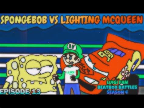 SpongeBob Vs Lightning McQueen Luigi Fan Beatbox Battles Season 4