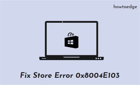 So lösen Sie den Microsoft Store Fehler 0x8004E103