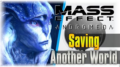 Saving Another World Mass Effect Andromeda 14 A Dying Planet Youtube