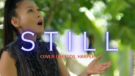 Still Lyrics Video L Cover Daffodil Harper L Hillsong L Praise