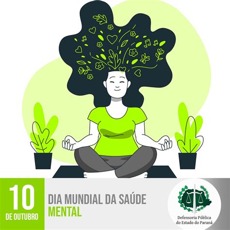 10 De Outubro Dia Mundial Da Saúde Mental Defensoria Pública Do Paraná