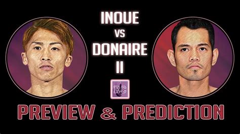 Naoya Inoue Vs Nonito Donaire II Rematch Preview Prediction YouTube