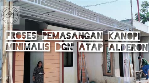 Jasa Bengkel Las Cikarang Proses Pemasangan Kanopi Minimalis Atap