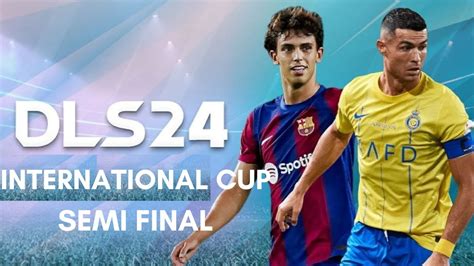 Dream League Soccer 24 Gameplay International Cup Semi Final Dls