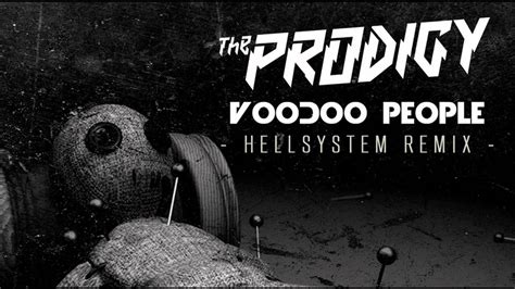 The Prodigy Voodoo People Hellsystem Remix Youtube