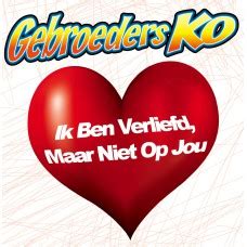 Gebroeders Ko Ik Ben Verliefd Maar Niet Op Jou