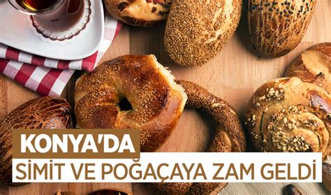 Konyada Simit Ve Po A Aya Zam Geldi