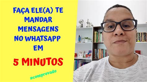 Fa A Ele A Te Mandar Mensagens No Whatsapp Em Minutos Youtube