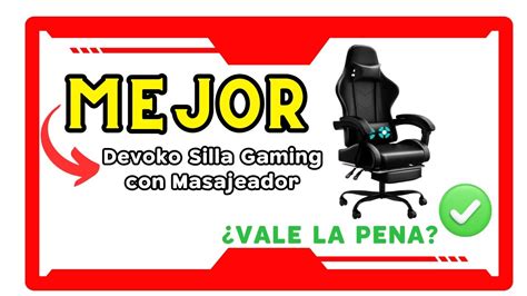 Review Silla Gaming Devoko Con Masajeador Merece La Pena