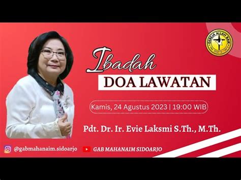 Ibadah Doa Lawatan 24 Agustus 2023 Pdt Dr Ir Evie Laksmi W S Th