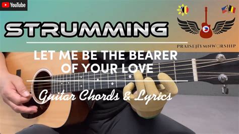 Let Me Be The Bearer Of Your Love Guitar Chords Lyrics Strumming