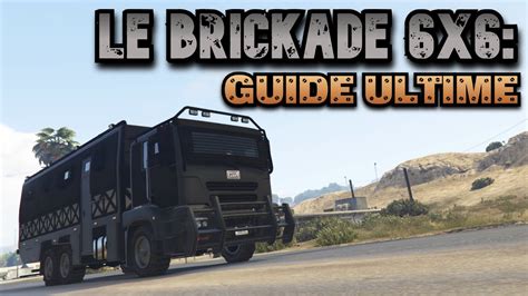 GTA Online Le Brickade 6x6 Et Son Labo D Acide Guide Ultime YouTube