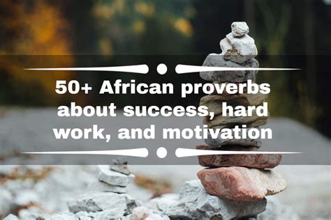 African Proverbs About Success: Wisdom From The Continent