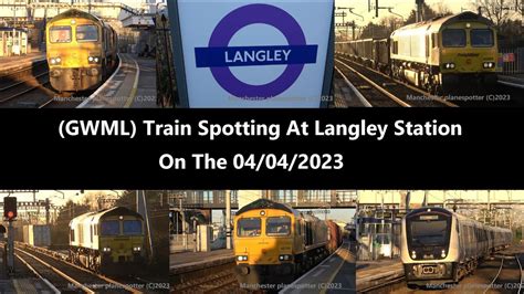 4k Train Spotting At Langley Station Gwml On The 04042023 Youtube