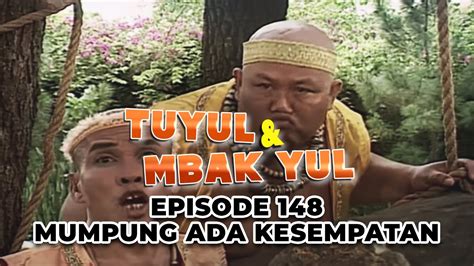 Tuyul Dan Mbak Yul Episode 148 Mumpung Ada Kesempatan YouTube