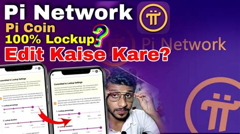 Pi Network App Mining Lockup Setting Pi Network 100 Lockup Setting Configure Edit Kaise Kare