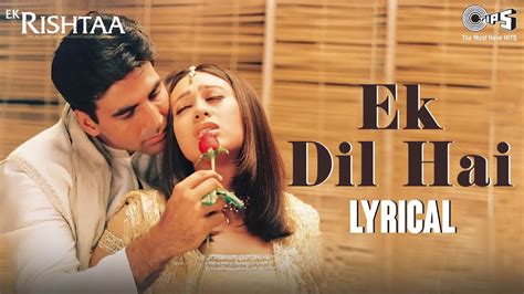 Ek Dil Hai Lyrical Ek Rishtaa Akshay Kumar Karisma Kapoor