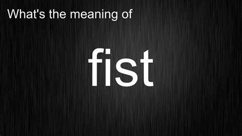 What S The Meaning Of Fist How To Pronounce Fist YouTube